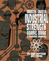 Cover of Minister Sinister Industrial Strength Comic Book by Mike Hoffman