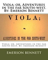 Viola; Or, Adventures in the Far South-West