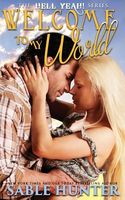 Cover of Welcome to My World by Sable Hunter