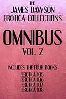 Cover of The James Dawson Erotica Collections Omnibus Vol. 2 by James Dawson