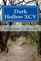 Cover of Dark Hollow XCV by Sharon L. Kent