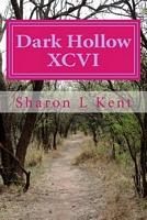 Cover of Dark Hollow XCVI by Sharon L. Kent