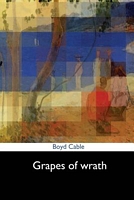 Cover of Grapes of wrath by Boyd Cable