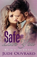 Safe to Love You