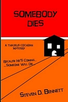 Cover of Somebody Dies by Steven D. Bennett