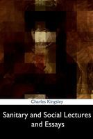 Sanitary and Social Lectures and Essays