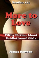 Cover of Erotica 111: More to Love by James Dawson