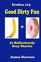 Cover of Erotica 113: Good Dirty Fun by James Dawson