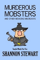 Murderous Mobsters and Other Menacing Miscreants