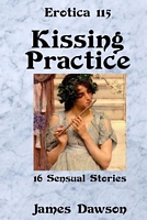 Cover of Erotica 115: Kissing Practice by James Dawson