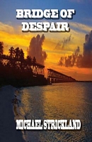 Cover of Bridge of Despair by Michael Strickland