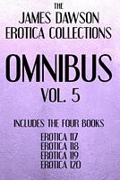Cover of The James Dawson Erotica Collections Omnibus Vol. 5 by James Dawson