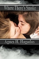 Cover of Where There's Smoke by Agnes H. Hagadus