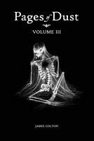 Cover of Pages of Dust: Volume 3 by James Colton