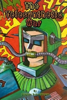 Cover of The Telesynthetic War by Clayton J. Schonberger
