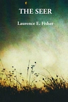 Cover of The Seer by Laurence E. Fisher
