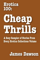 Cover of Erotica 100: Cheap Thrills by James Dawson