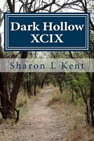 Cover of Dark Hollow XCIX by Sharon L. Kent