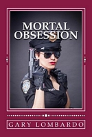 Cover of Mortal Obsession by Gary Lombardo