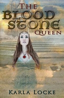 Cover of The Blood Stone Queen by Karla Locke