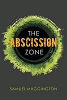 Cover of The Abscission Zone by Samuel Muggington