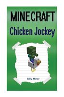 Minecraft: Chicken Jockey: Diary of a Minecraft Chicken Jockey