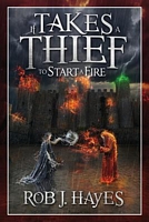 It Takes a Thief to Start a Fire