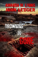 Drowning in Gore