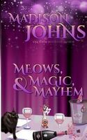 Meows, Magic & Mayhem