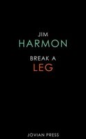 Cover of Break a Leg by Jim Harmon