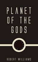 Cover of Planet of the Gods by Robert Williams