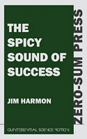 Cover of The Spicy Sound of Success by Jim Harmon