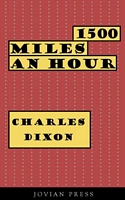 Cover of 1500 Miles an Hour by Charles Dixon