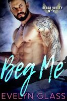 Cover of Beg Me by Evelyn Glass