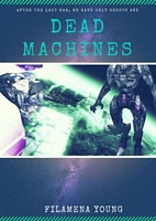 Cover of Dead Machines by Filamena Young