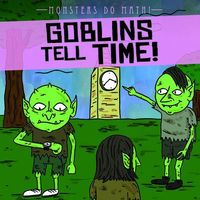 Goblins Tell Time!