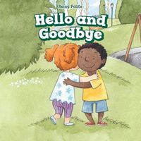 Cover of Hello and Goodbye by Rosen Publishing Group