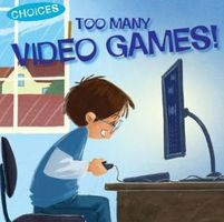 Cover of Too Many Video Games! by Jennifer Moore-Mallinos