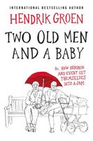 Two Old Men and a Baby: Or, How Hendrik and Evert Get Themselves into a Jam