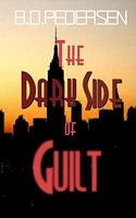 Cover of The Dark Side of Guilt by B.D. Pedersen