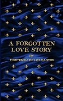 Cover of A Forgotten Love Story by Hortensia de los Santos