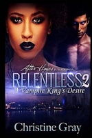 Relentless 2: A Vampire King's Desire