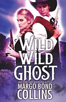Wild Wild Ghost