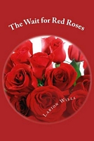 Cover of The Wait for Red Roses by Larion Wills