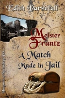 Cover of Meister Frantz: A Match Made in Jail by Edith Parzefall
