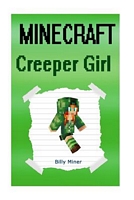 Minecraft: Creeper Girl: Diary of a Minecraft Creeper Girl