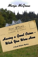 Cover of Having a Great Crime - Wish You Were Here by Marja McGraw