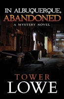 Cover of In Albuquerque, Abandoned by Tower Lowe