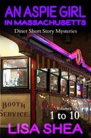 An Aspie Girl in Massachusetts - Diner Short Story Mysteries Volumes 1-10