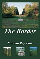 Cover of The Border by Norman Ray Fitts